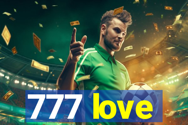 777 love